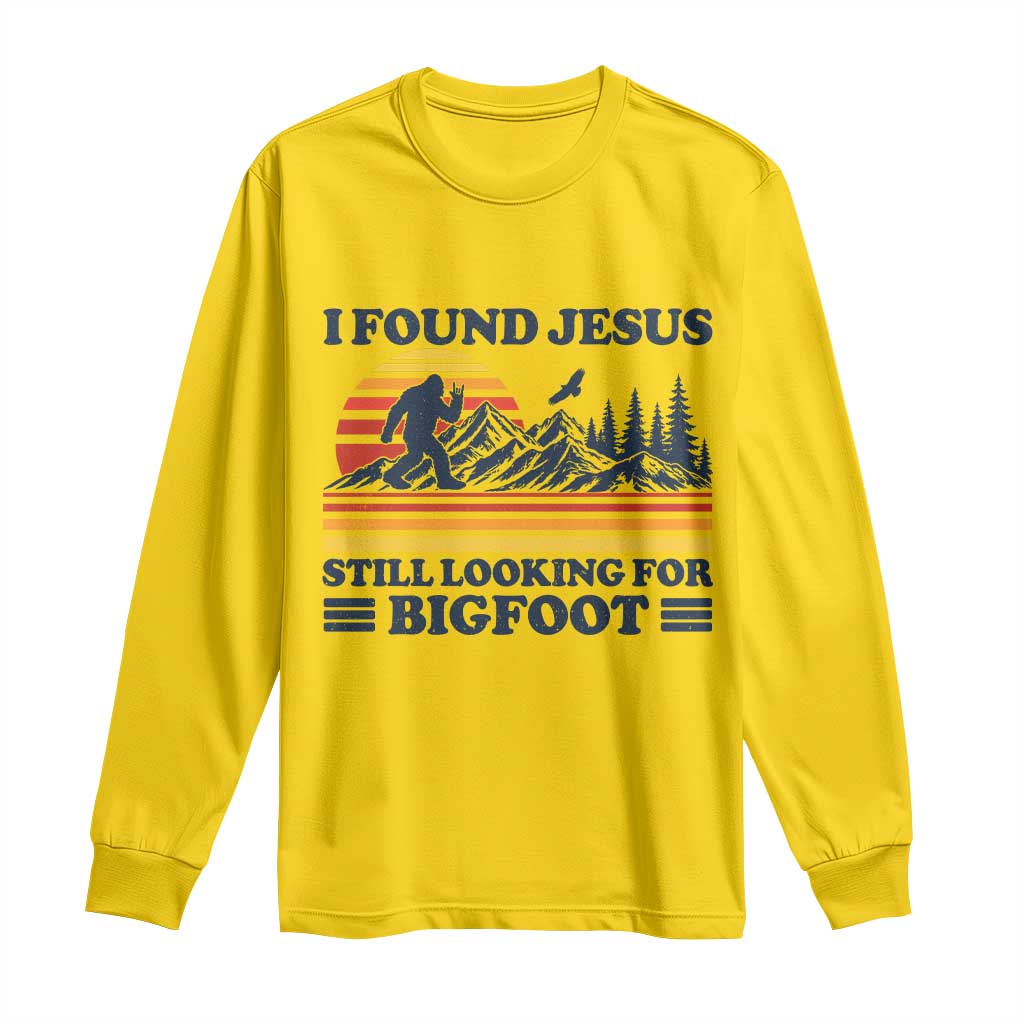 Retro I Found Jesus Still Looking Bigfoot Long Sleeve Shirt Funny Sasquatch Bigfoot Believer Christian Humor