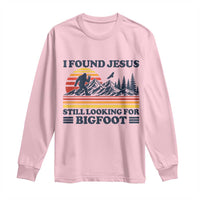 Retro I Found Jesus Still Looking Bigfoot Long Sleeve Shirt Funny Sasquatch Bigfoot Believer Christian Humor