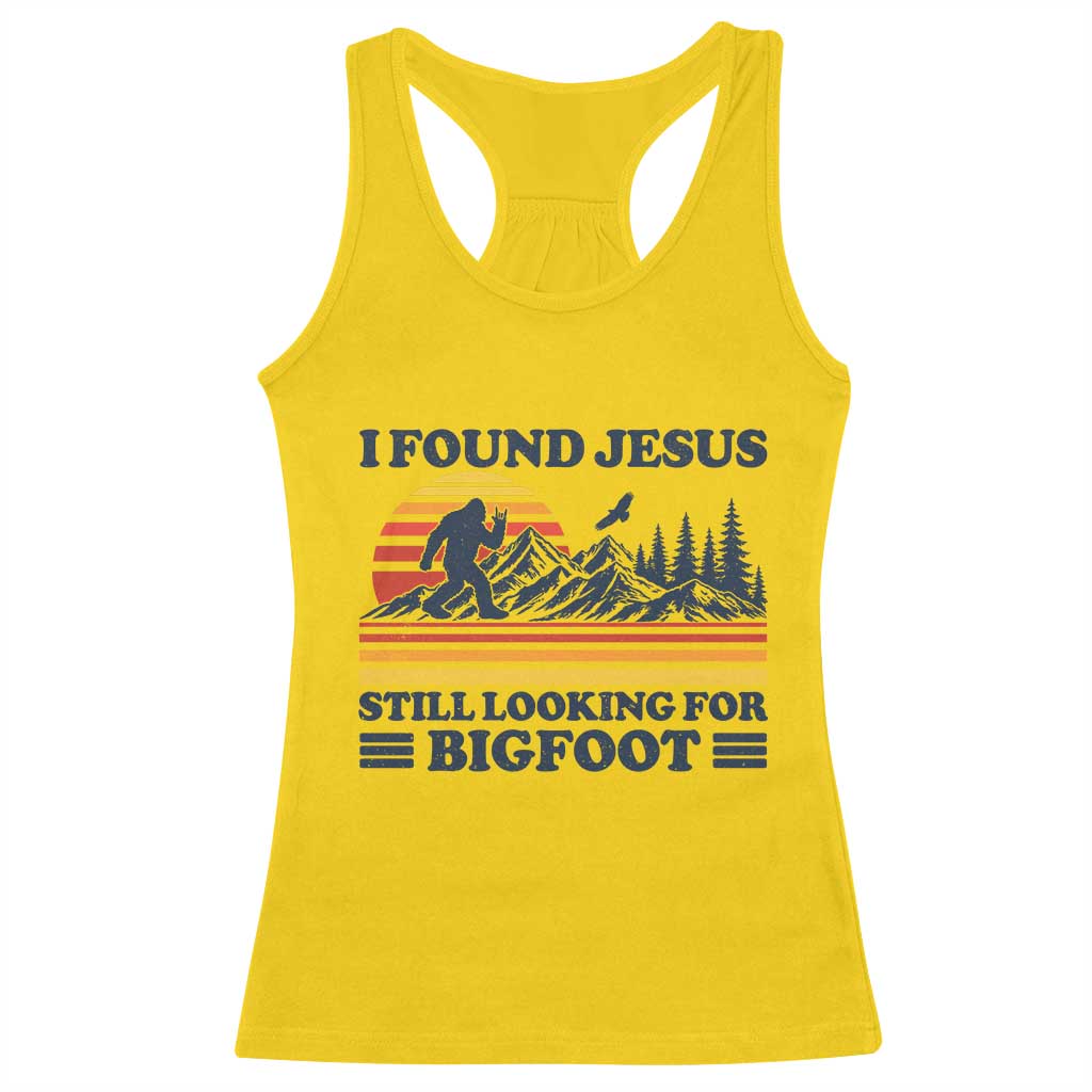 Retro I Found Jesus Still Looking Bigfoot Racerback Tank Top Funny Sasquatch Bigfoot Believer Christian Humor
