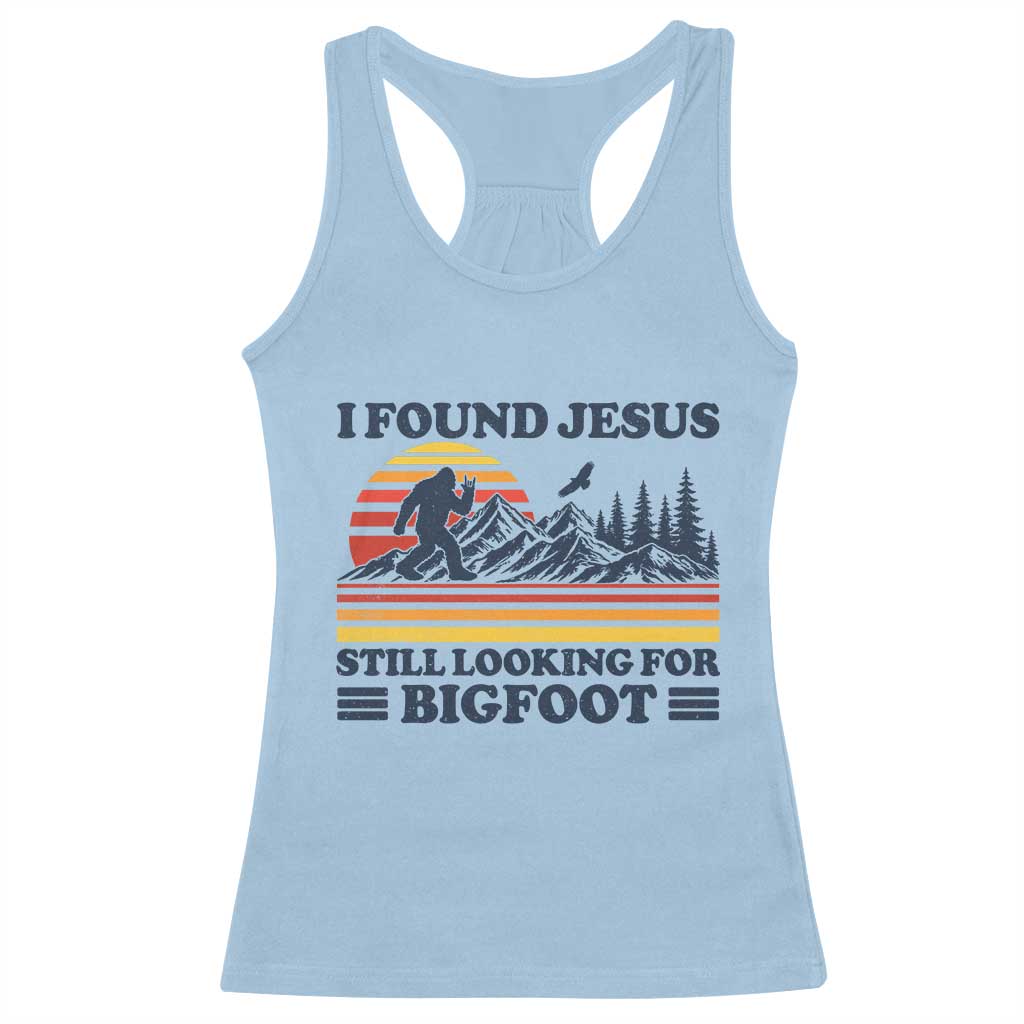 Retro I Found Jesus Still Looking Bigfoot Racerback Tank Top Funny Sasquatch Bigfoot Believer Christian Humor