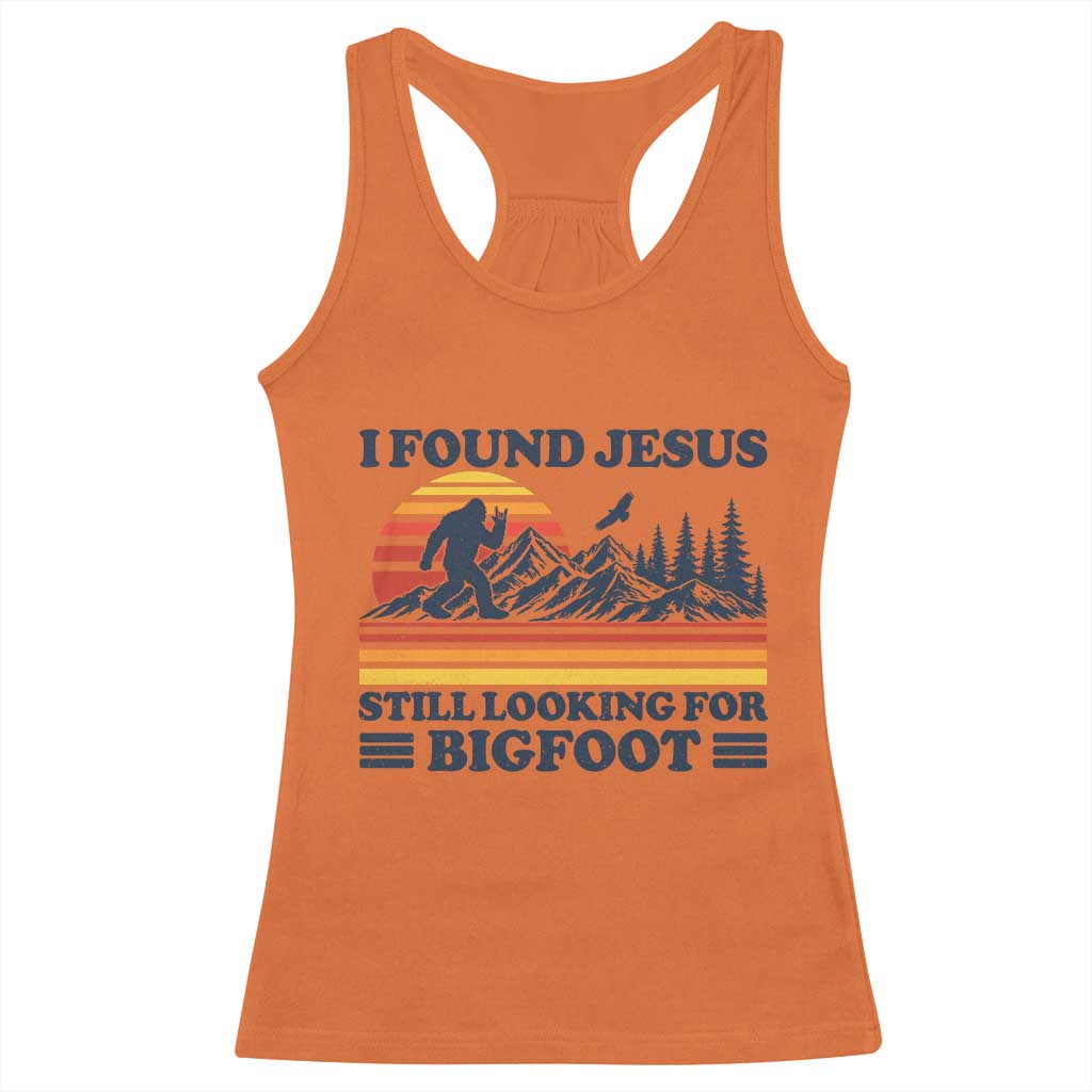 Retro I Found Jesus Still Looking Bigfoot Racerback Tank Top Funny Sasquatch Bigfoot Believer Christian Humor