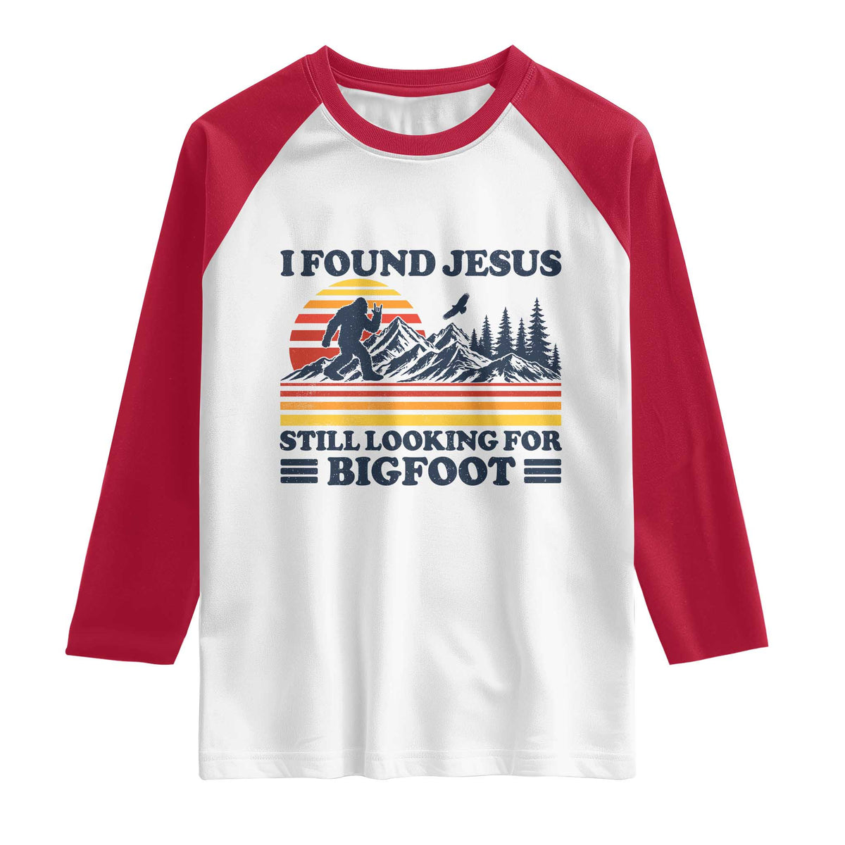 Retro I Found Jesus Still Looking Bigfoot Raglan Shirt Funny Sasquatch Bigfoot Believer Christian Humor