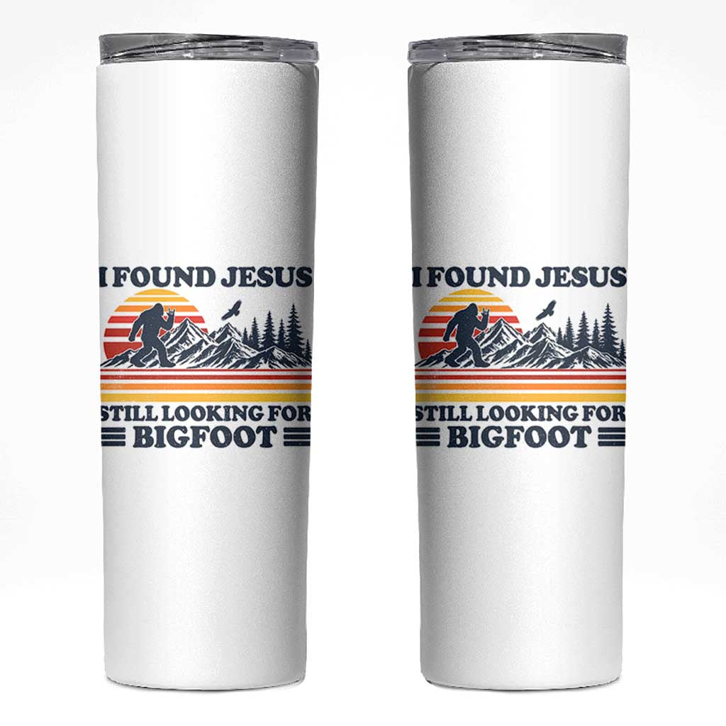 Retro I Found Jesus Still Looking Bigfoot Skinny Tumbler Funny Sasquatch Bigfoot Believer Christian Humor