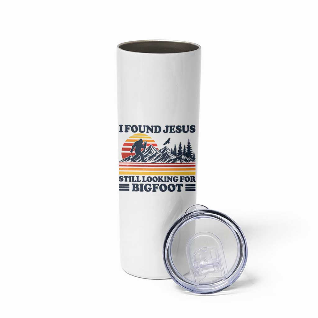 Retro I Found Jesus Still Looking Bigfoot Skinny Tumbler Funny Sasquatch Bigfoot Believer Christian Humor
