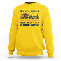 Retro I Found Jesus Still Looking Bigfoot Sweatshirt Funny Sasquatch Bigfoot Believer Christian Humor