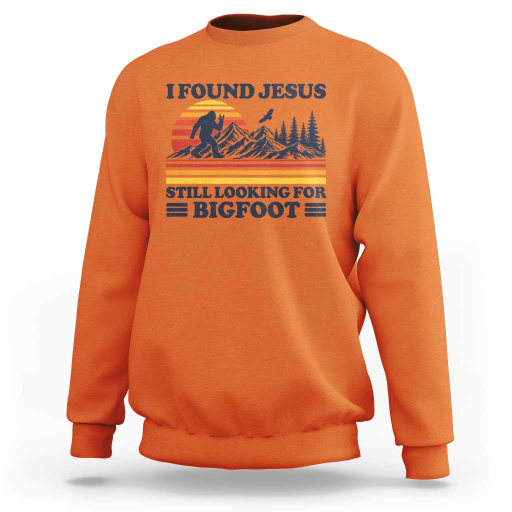 Retro I Found Jesus Still Looking Bigfoot Sweatshirt Funny Sasquatch Bigfoot Believer Christian Humor