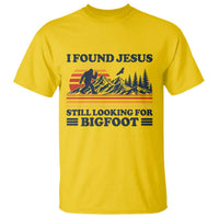 Retro I Found Jesus Still Looking Bigfoot T Shirt Funny Sasquatch Bigfoot Believer Christian Humor
