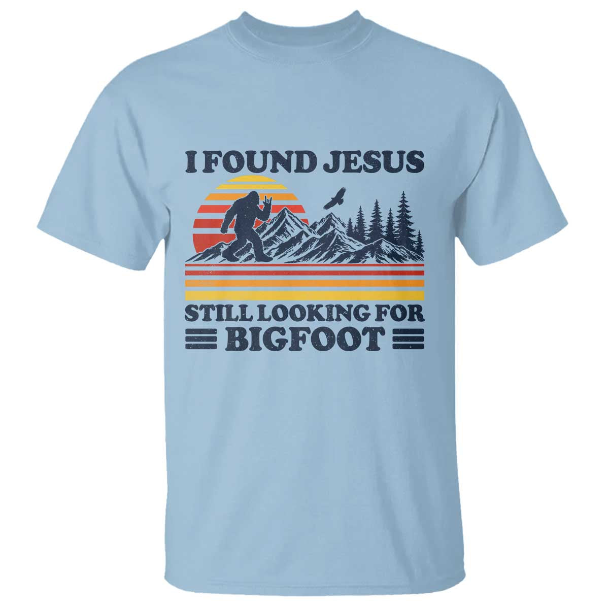 Retro I Found Jesus Still Looking Bigfoot T Shirt Funny Sasquatch Bigfoot Believer Christian Humor