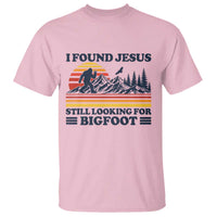 Retro I Found Jesus Still Looking Bigfoot T Shirt Funny Sasquatch Bigfoot Believer Christian Humor