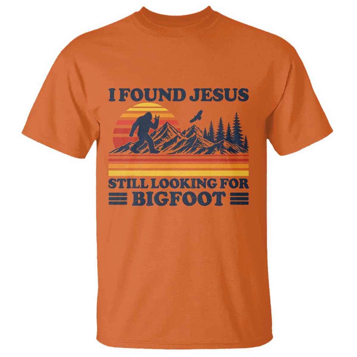 Retro I Found Jesus Still Looking Bigfoot T Shirt Funny Sasquatch Bigfoot Believer Christian Humor