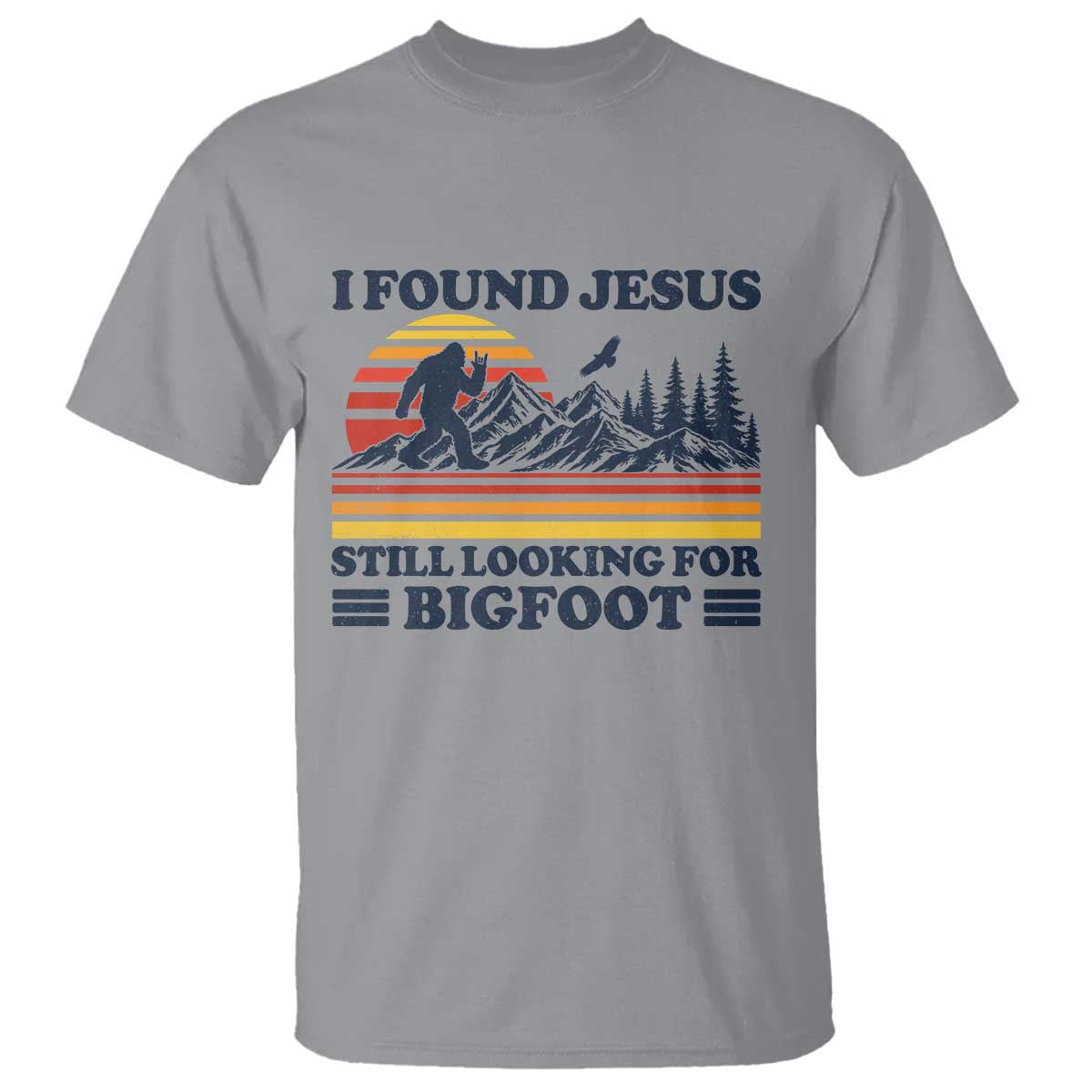 Retro I Found Jesus Still Looking Bigfoot T Shirt Funny Sasquatch Bigfoot Believer Christian Humor