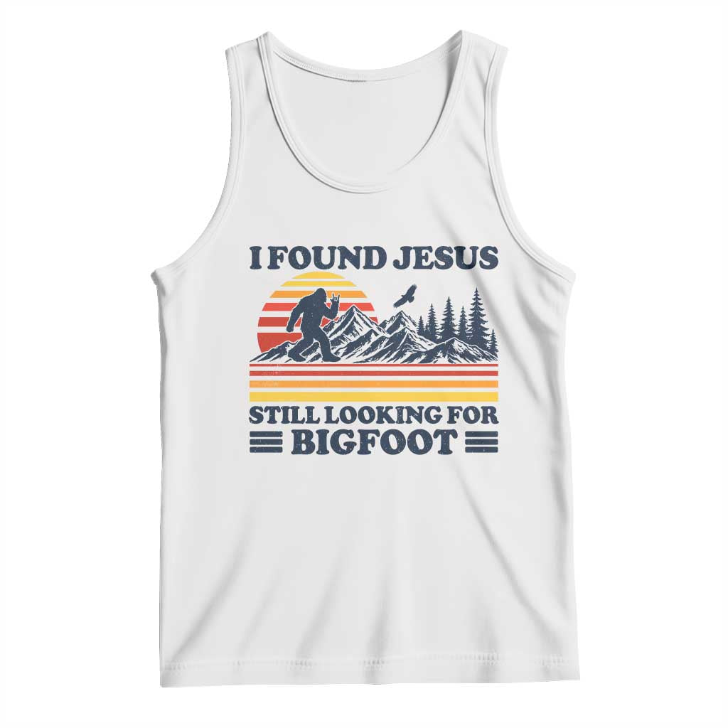 Retro I Found Jesus Still Looking Bigfoot Tank Top Funny Sasquatch Bigfoot Believer Christian Humor