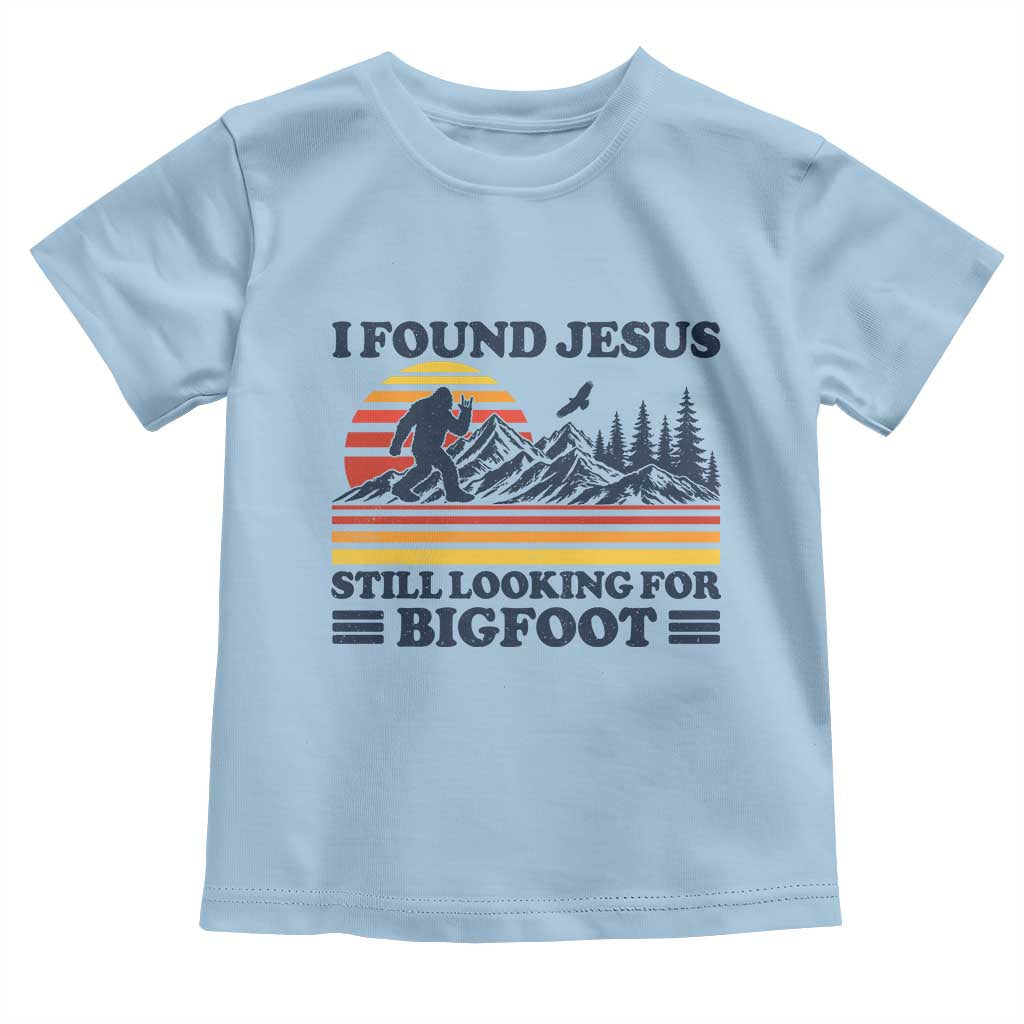 Retro I Found Jesus Still Looking Bigfoot Toddler T Shirt Funny Sasquatch Bigfoot Believer Christian Humor