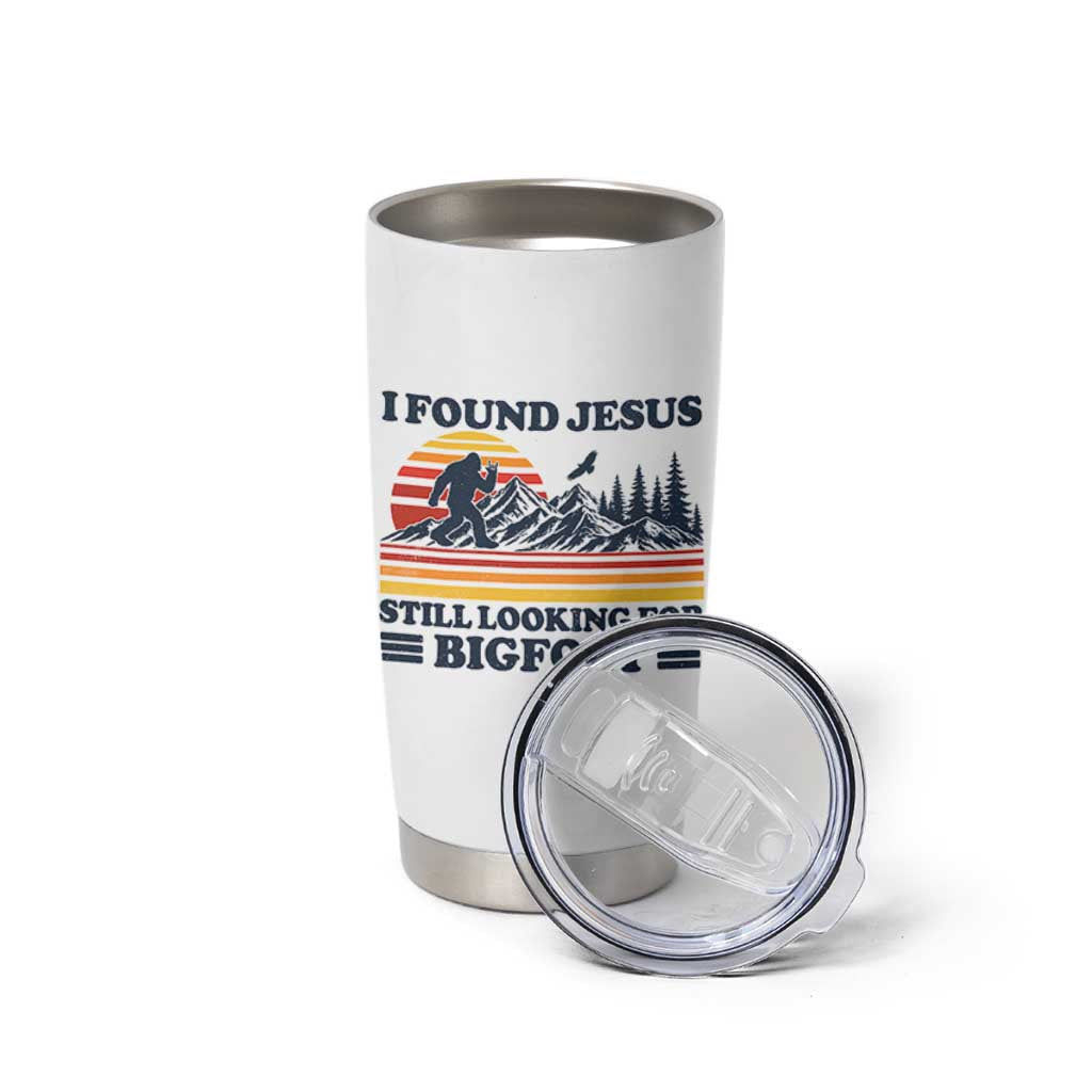 Retro I Found Jesus Still Looking Bigfoot Tumbler Cup Funny Sasquatch Bigfoot Believer Christian Humor