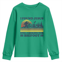 Retro I Found Jesus Still Looking Bigfoot Youth Sweatshirt Funny Sasquatch Bigfoot Believer Christian Humor