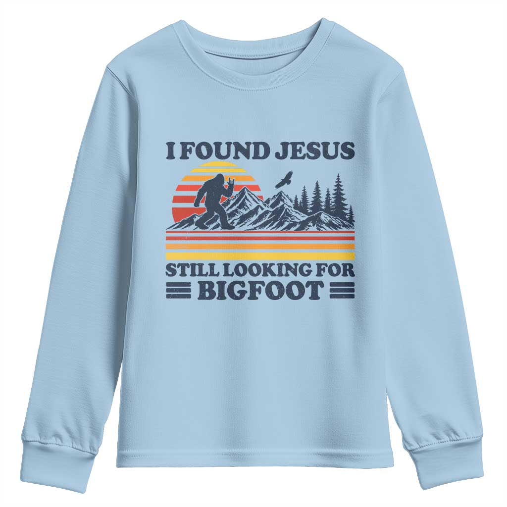 Retro I Found Jesus Still Looking Bigfoot Youth Sweatshirt Funny Sasquatch Bigfoot Believer Christian Humor