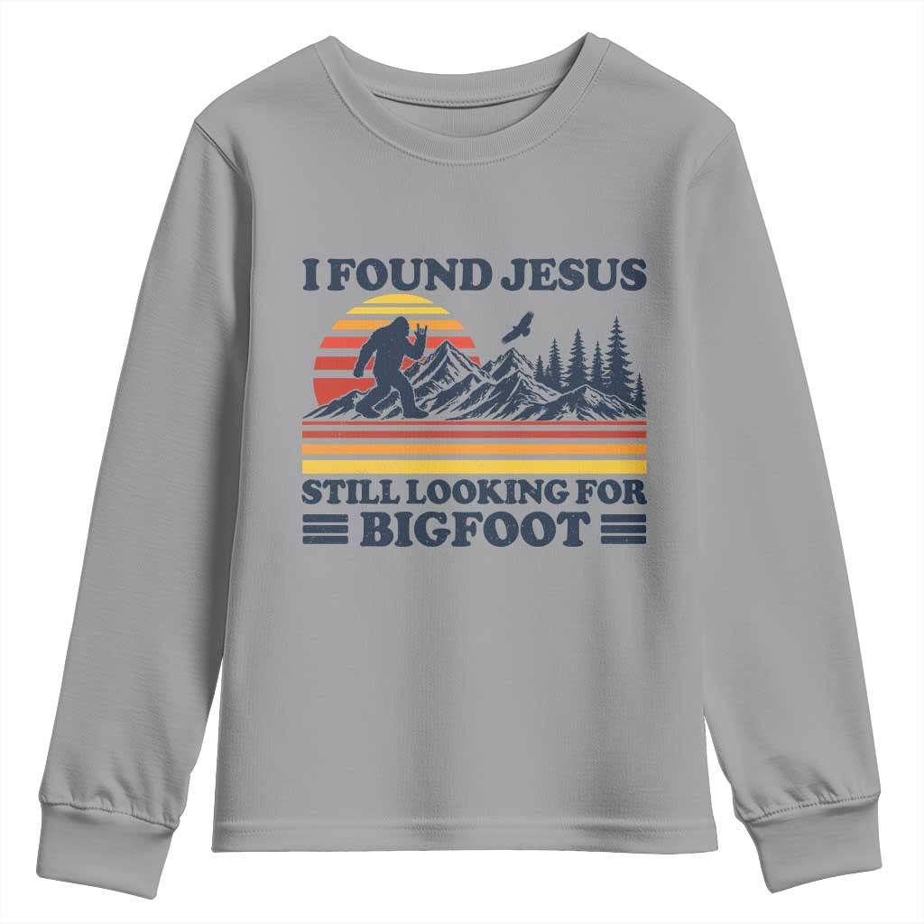 Retro I Found Jesus Still Looking Bigfoot Youth Sweatshirt Funny Sasquatch Bigfoot Believer Christian Humor
