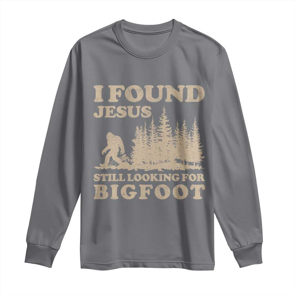 Retro I Found Jesus Still Looking Bigfoot Long Sleeve Shirt Vintage Sasquatch Believer Funny Christian Humor