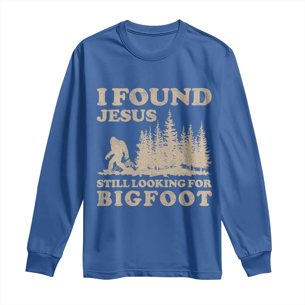 Retro I Found Jesus Still Looking Bigfoot Long Sleeve Shirt Vintage Sasquatch Believer Funny Christian Humor