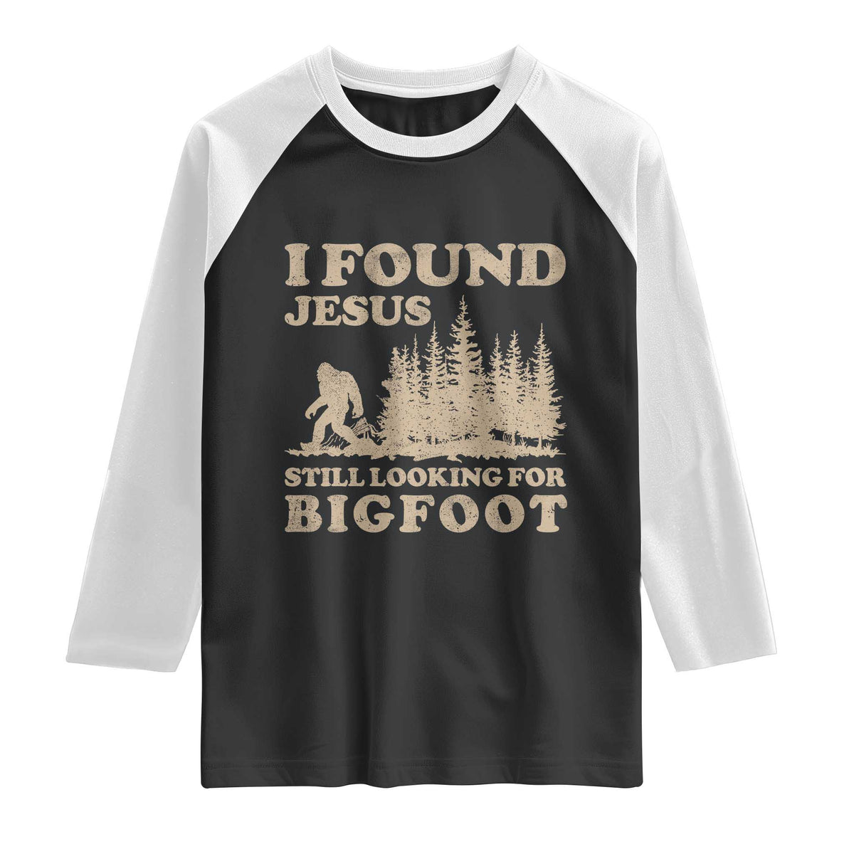 Retro I Found Jesus Still Looking Bigfoot Raglan Shirt Vintage Sasquatch Believer Funny Christian Humor