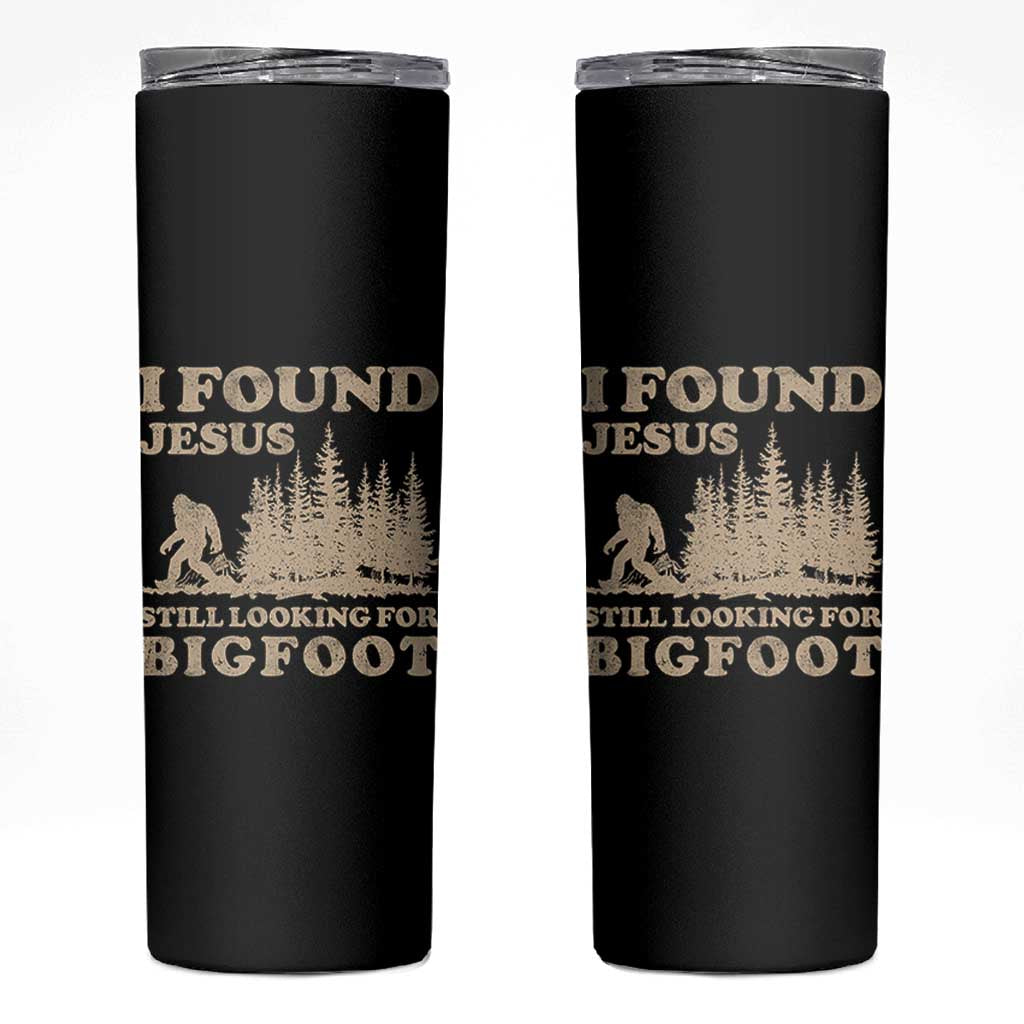Retro I Found Jesus Still Looking Bigfoot Skinny Tumbler Vintage Sasquatch Believer Funny Christian Humor