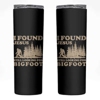 Retro I Found Jesus Still Looking Bigfoot Skinny Tumbler Vintage Sasquatch Believer Funny Christian Humor