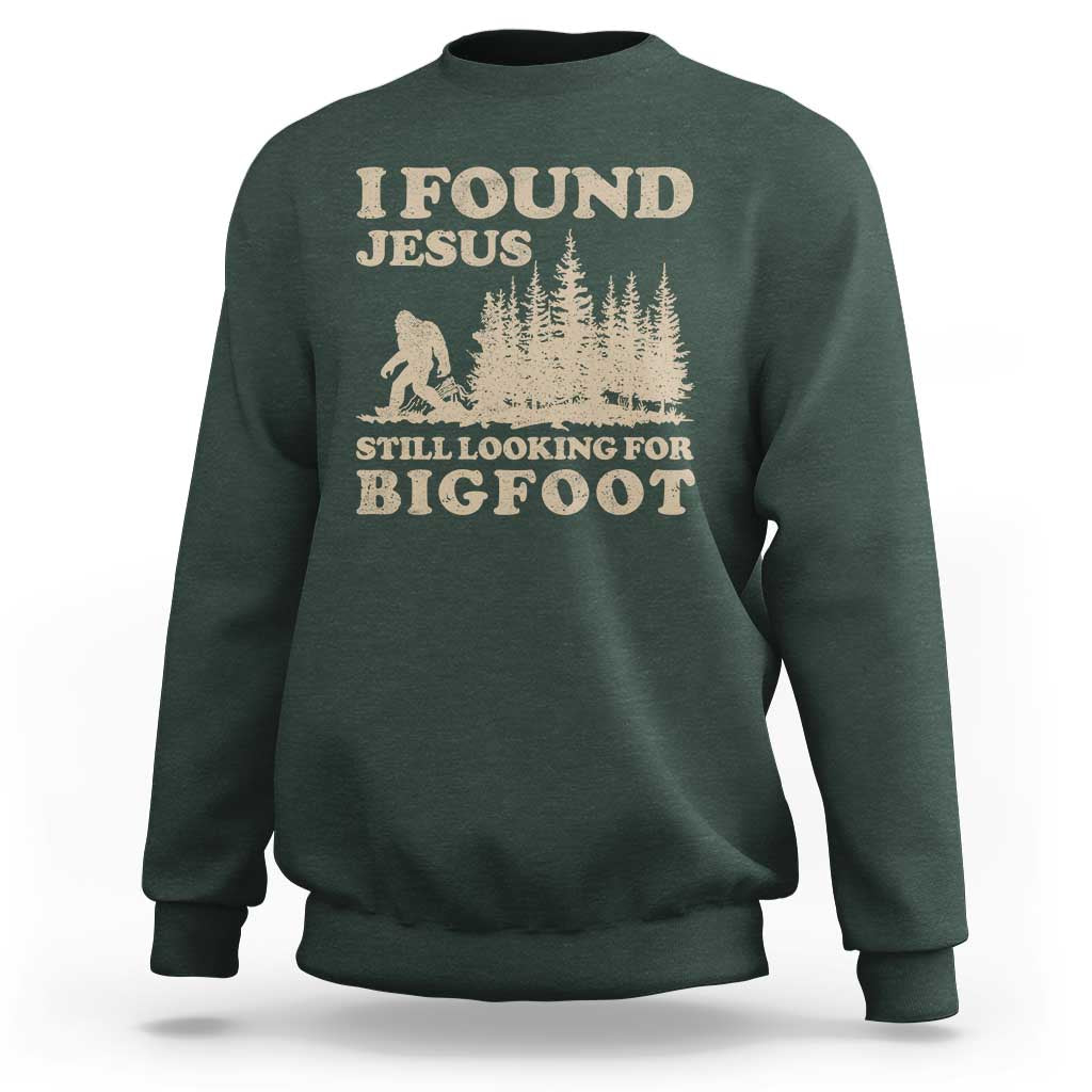 Retro I Found Jesus Still Looking Bigfoot Sweatshirt Vintage Sasquatch Believer Funny Christian Humor