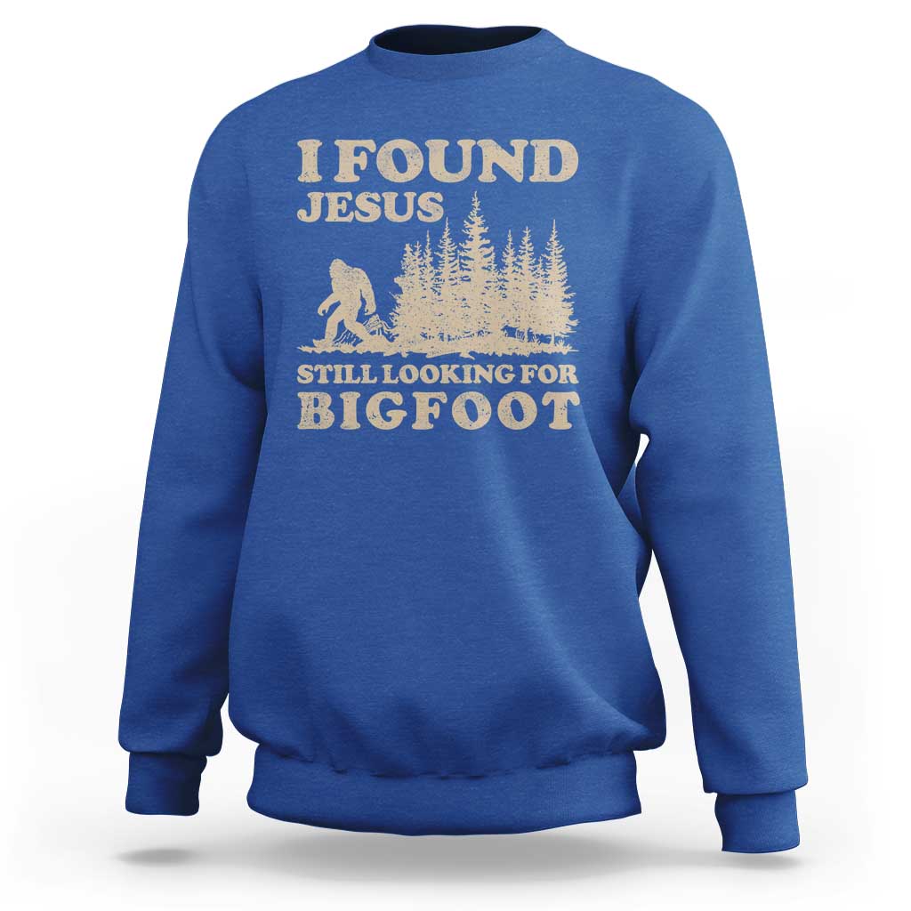 Retro I Found Jesus Still Looking Bigfoot Sweatshirt Vintage Sasquatch Believer Funny Christian Humor