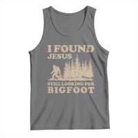 Retro I Found Jesus Still Looking Bigfoot Tank Top Vintage Sasquatch Believer Funny Christian Humor