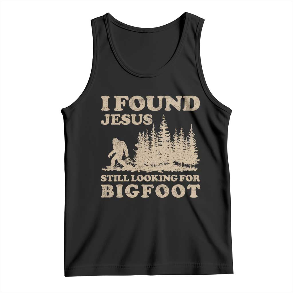 Retro I Found Jesus Still Looking Bigfoot Tank Top Vintage Sasquatch Believer Funny Christian Humor