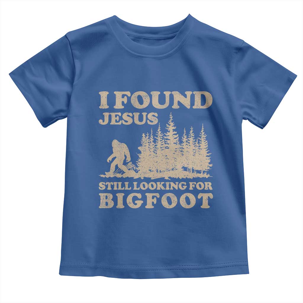 Retro I Found Jesus Still Looking Bigfoot Toddler T Shirt Vintage Sasquatch Believer Funny Christian Humor