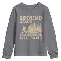 Retro I Found Jesus Still Looking Bigfoot Youth Sweatshirt Vintage Sasquatch Believer Funny Christian Humor