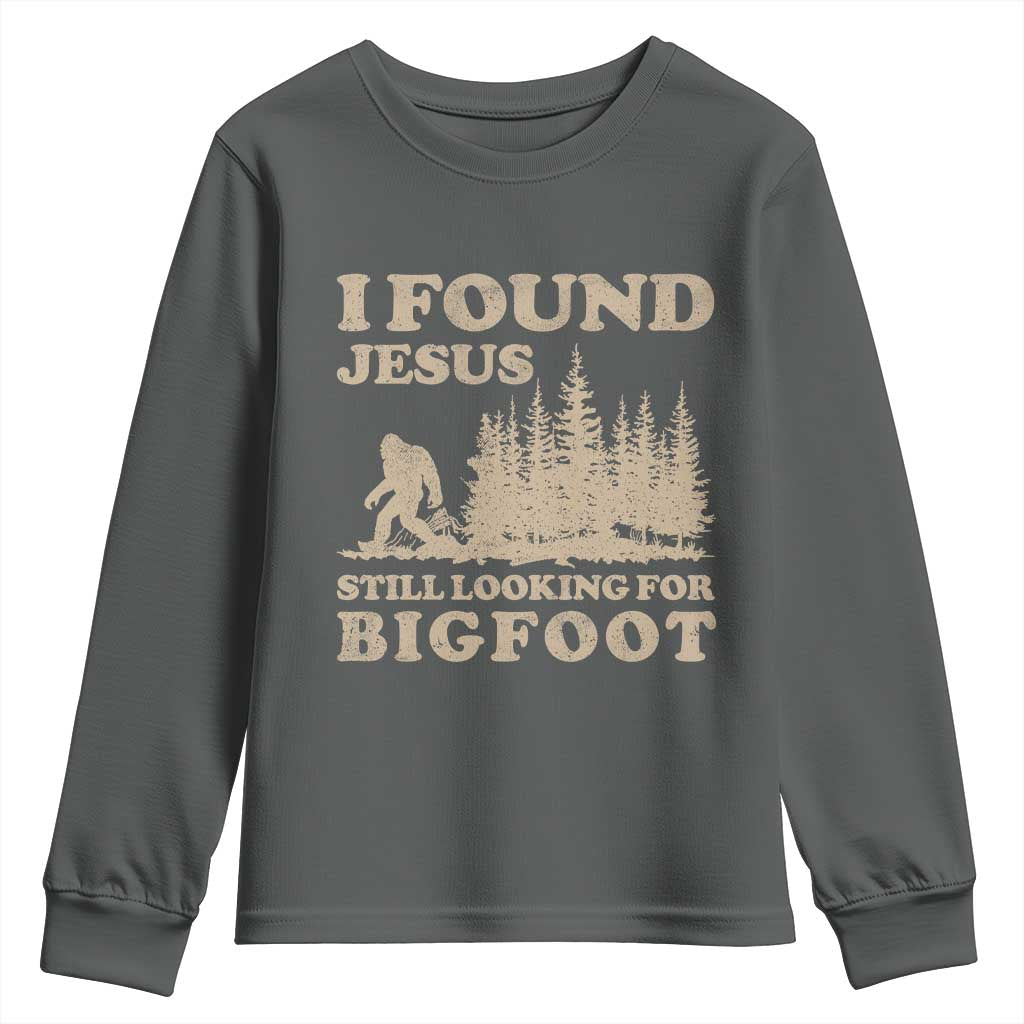 Retro I Found Jesus Still Looking Bigfoot Youth Sweatshirt Vintage Sasquatch Believer Funny Christian Humor