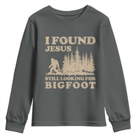 Retro I Found Jesus Still Looking Bigfoot Youth Sweatshirt Vintage Sasquatch Believer Funny Christian Humor