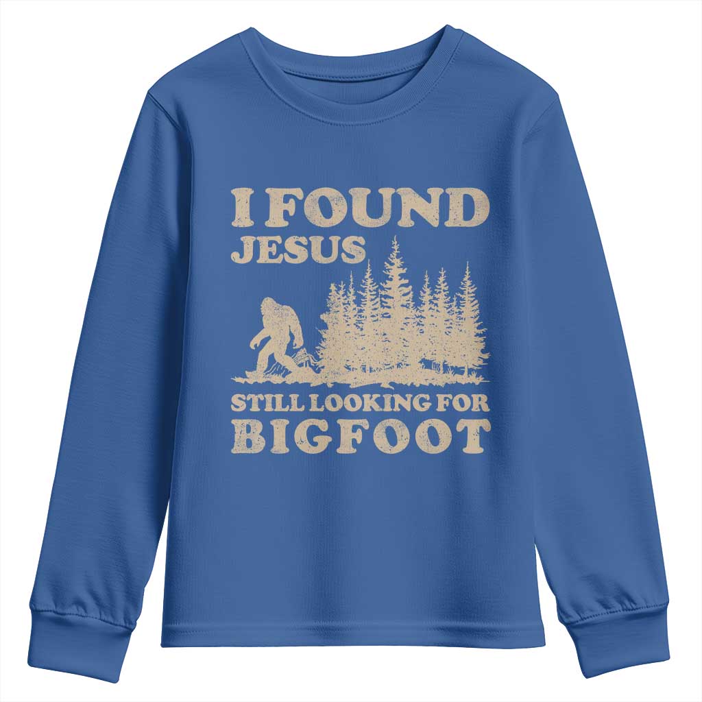 Retro I Found Jesus Still Looking Bigfoot Youth Sweatshirt Vintage Sasquatch Believer Funny Christian Humor