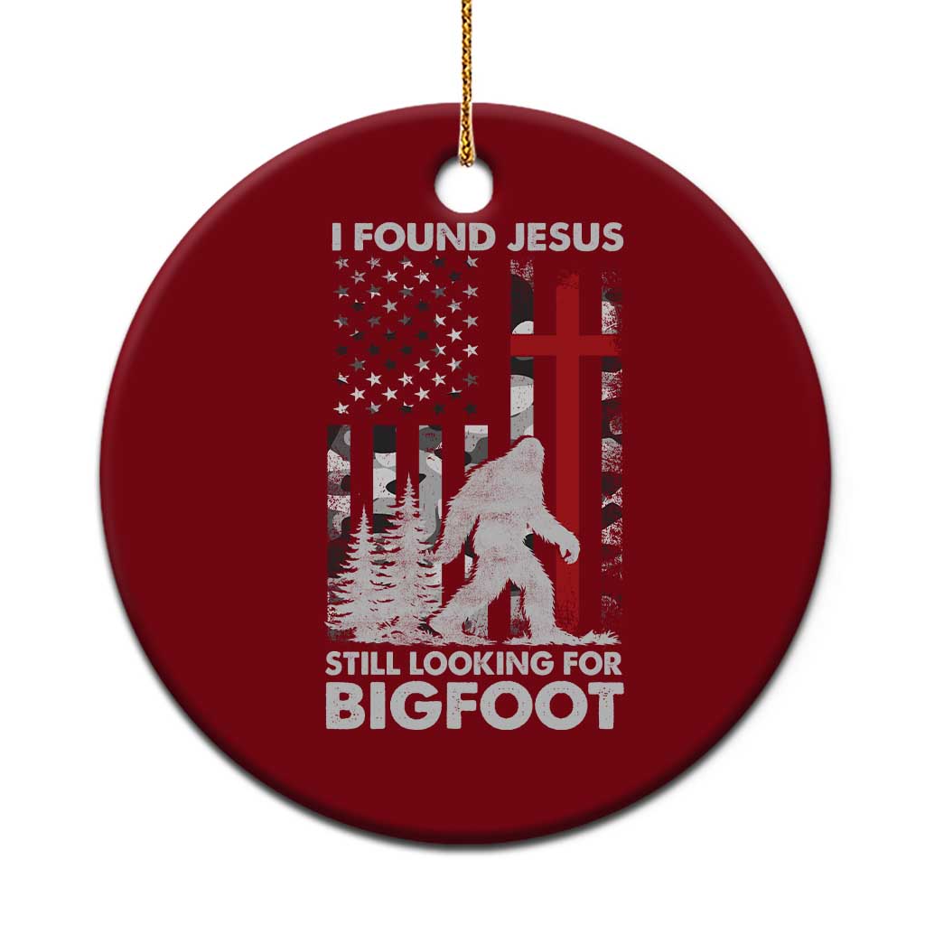 Retro I Found Jesus Still Looking For Bigfoot Ceramic Ornament Camouflage US American Flag Camo