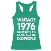 Funny 50th Birthday Racerback Tank Top Turning 50 Year Old Gifts Weird Being The Same Age As Old People