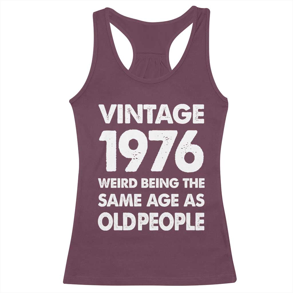 Funny 50th Birthday Racerback Tank Top Turning 50 Year Old Gifts Weird Being The Same Age As Old People