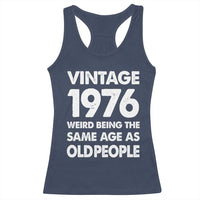 Funny 50th Birthday Racerback Tank Top Turning 50 Year Old Gifts Weird Being The Same Age As Old People