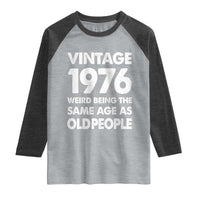 Funny 50th Birthday Raglan Shirt Turning 50 Year Old Gifts Weird Being The Same Age As Old People