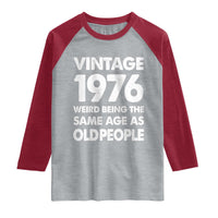 Funny 50th Birthday Raglan Shirt Turning 50 Year Old Gifts Weird Being The Same Age As Old People