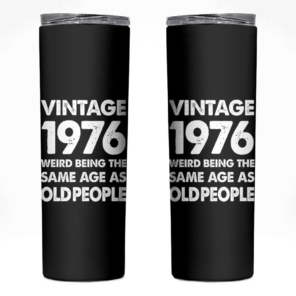 Funny 50th Birthday Skinny Tumbler Turning 50 Year Old Gifts Weird Being The Same Age As Old People