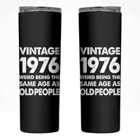 Funny 50th Birthday Skinny Tumbler Turning 50 Year Old Gifts Weird Being The Same Age As Old People
