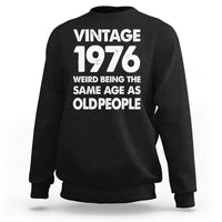 Funny 50th Birthday Sweatshirt Turning 50 Year Old Gifts Weird Being The Same Age As Old People