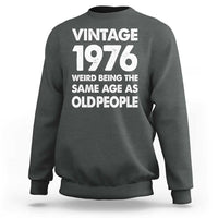 Funny 50th Birthday Sweatshirt Turning 50 Year Old Gifts Weird Being The Same Age As Old People