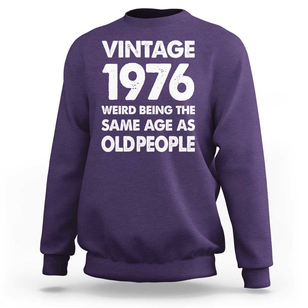 Funny 50th Birthday Sweatshirt Turning 50 Year Old Gifts Weird Being The Same Age As Old People