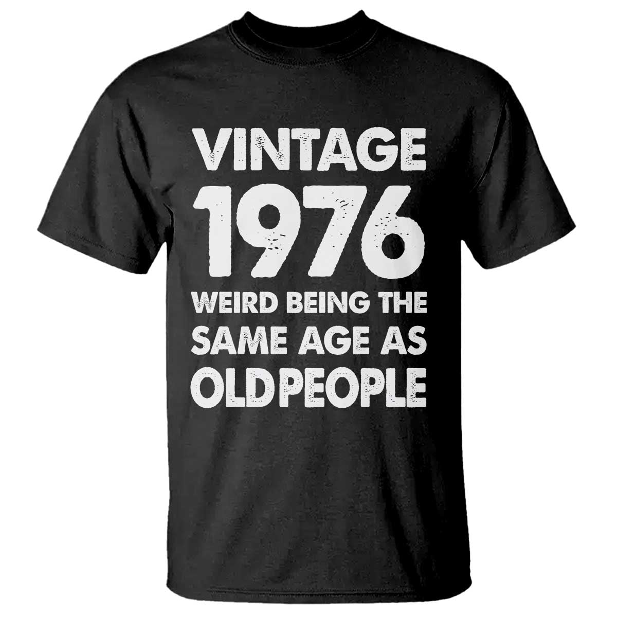 Funny 50th Birthday T Shirt Turning 50 Year Old Gifts Weird Being The Same Age As Old People