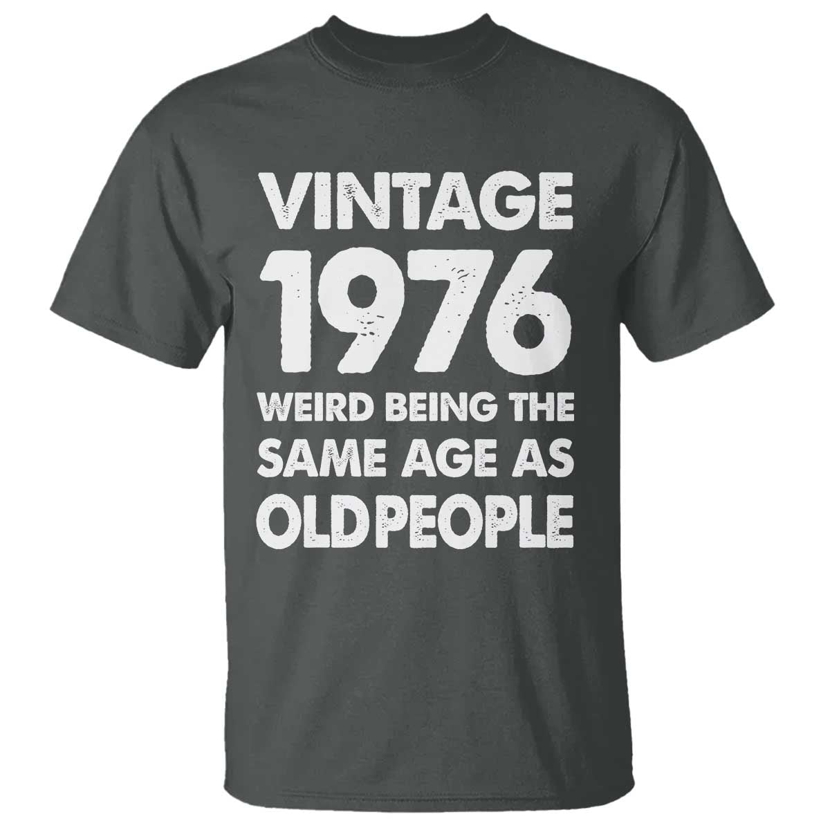 Funny 50th Birthday T Shirt Turning 50 Year Old Gifts Weird Being The Same Age As Old People