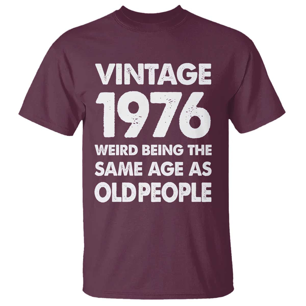 Funny 50th Birthday T Shirt Turning 50 Year Old Gifts Weird Being The Same Age As Old People