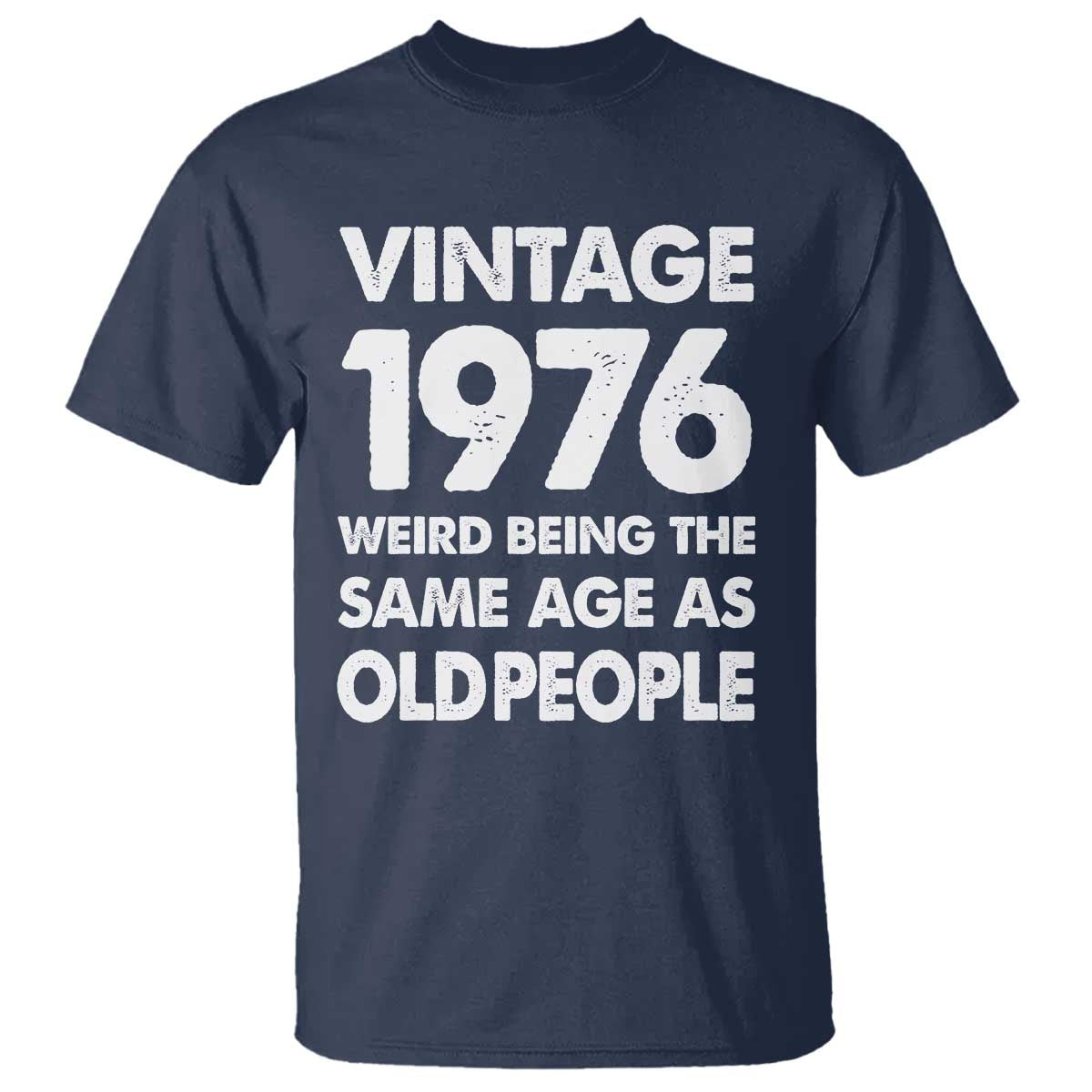 Funny 50th Birthday T Shirt Turning 50 Year Old Gifts Weird Being The Same Age As Old People